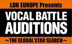 �uLDH EUROPE Presents VOCAL BATTLE AUDITIONS �`THE GLOBAL STAR SEARCH�`�v���S