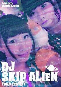 DJ-SKIP-ALIEN(from-FESTIVE)
