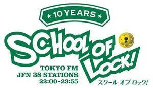 TOKYO FM͂߂ƂJFNS38ǂŕ10lCԑgwSCHOOL OF LOCK!xJÁB