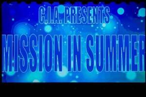 L[u̎oDẴCxgAC.I.A. presentsuMISSION IN SUMMERvBe^䗲K