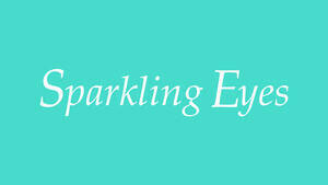 uSparkling EyesṽS