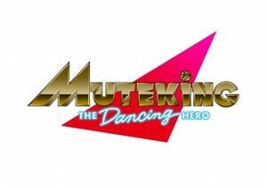 wMUTEKING THE DANCING HEROx̃S}[N