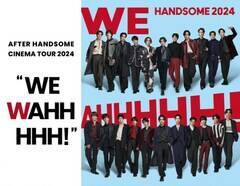 A~[Y̔oDjbgg`[EnTIhwAFTER HANDSOME CINEMA TOUR 2024gWE WAHHHHHIhxJ