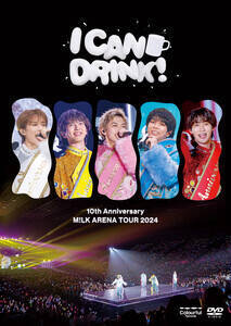 w10th Anniversary M!LK ARENA TOUR 2024uI CAN DRINK!vxDVDiʏՁjWPbgʐ^